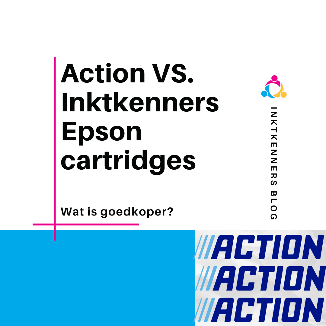 Action VS. Inktkenners Epson cartridges