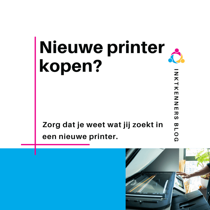 Nieuwe printer aanschaffen - Inktkenners blog