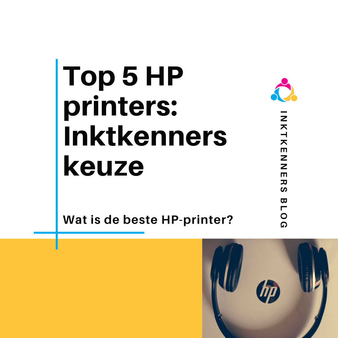 Top 5 HP-printers - Inktkenners blog